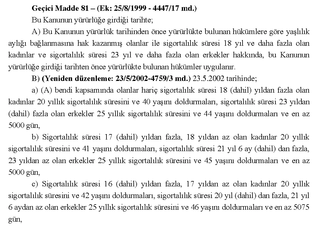 506 sayılı Kanun geçici 81. madde B bendi: 1999 öncesi sigortalıların emeklilik için gün ve sigortalılık süresi