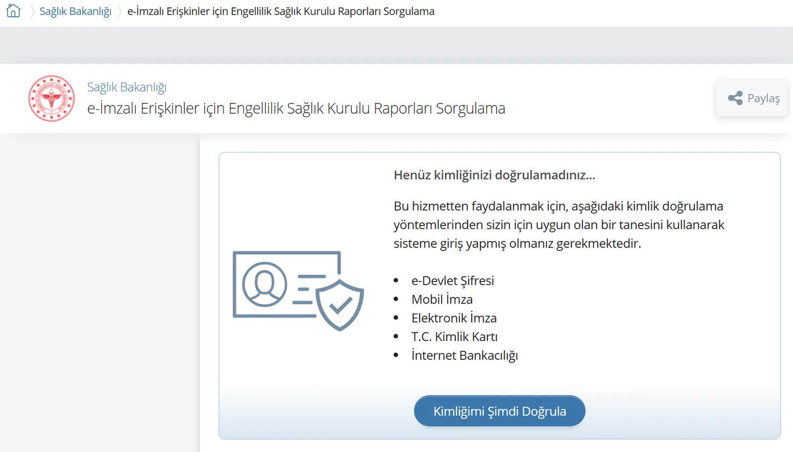 e-Devlet Kapısı, Sağlık Bakanlığı hizmeti: e-İmzalı Erişkinler için Engellilik Sağlık Kurulu Raporları Sorgulama; giriş için e-Devlet şifresi, mobil imza, elektronik imza, T.C. kimlik kartı veya internet bankacılığı