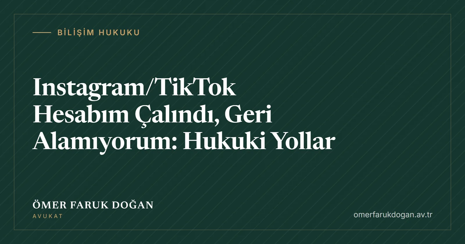 Instagram/TikTok Hesabım Çalındı, Geri Alamıyorum: Hukuki Yollar - Bilişim Hukuku rehberi kapak görseli