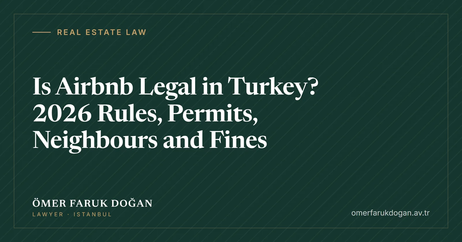 Is Airbnb Legal in Turkey? 2026 Rules, Permits, Neighbours and Fines - Real Estate Law guide cover image