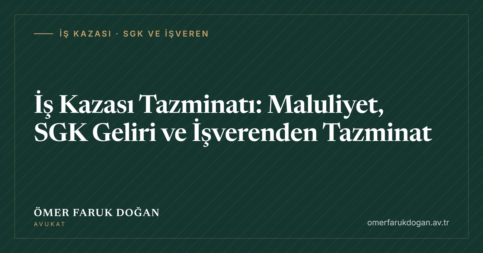 İş Kazası Tazminatı: Maluliyet, SGK Geliri ve İşverenden Tazminat - İş Kazası · SGK ve İşveren rehberi kapak görseli