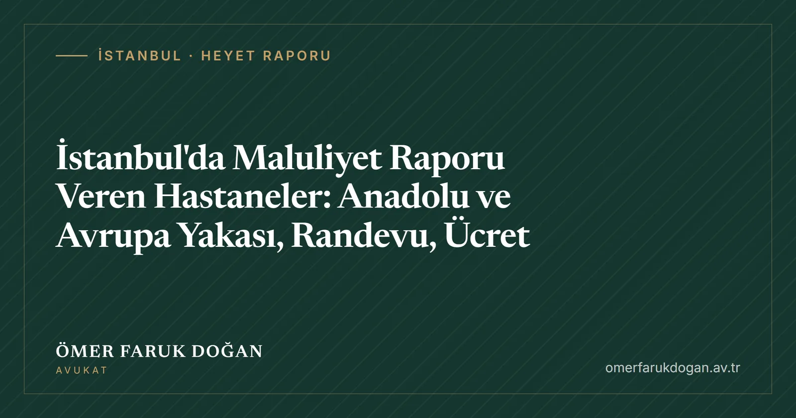İstanbul'da Maluliyet Raporu Veren Hastaneler: Anadolu ve Avrupa Yakası, Randevu, Ücret - İstanbul · Heyet Raporu rehberi kapak görseli