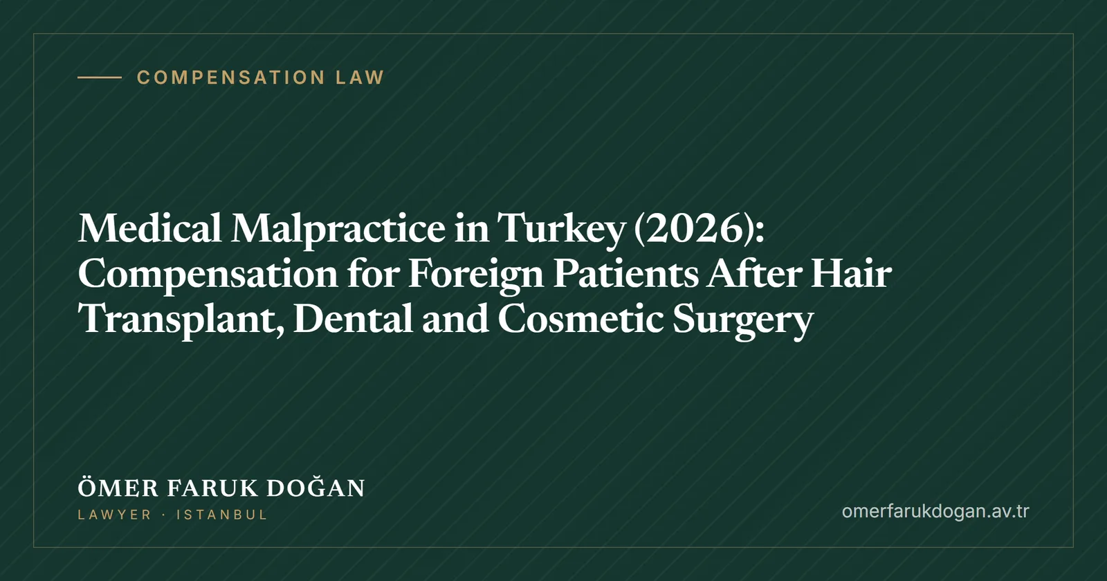 Medical Malpractice in Turkey (2026): Compensation for Foreign Patients After Hair Transplant, Dental and Cosmetic Surgery - Compensation Law guide cover image