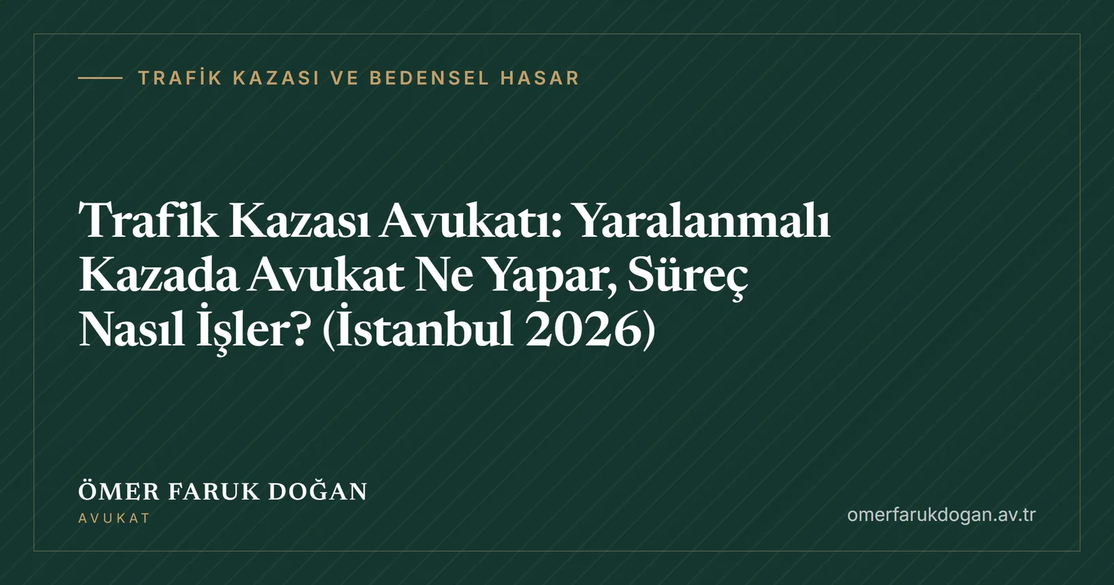 Trafik Kazası Avukatı: Yaralanmalı Kazada Avukat Ne Yapar, Süreç Nasıl İşler? (İstanbul 2026) - Trafik Kazası ve Bedensel Hasar rehberi kapak görseli