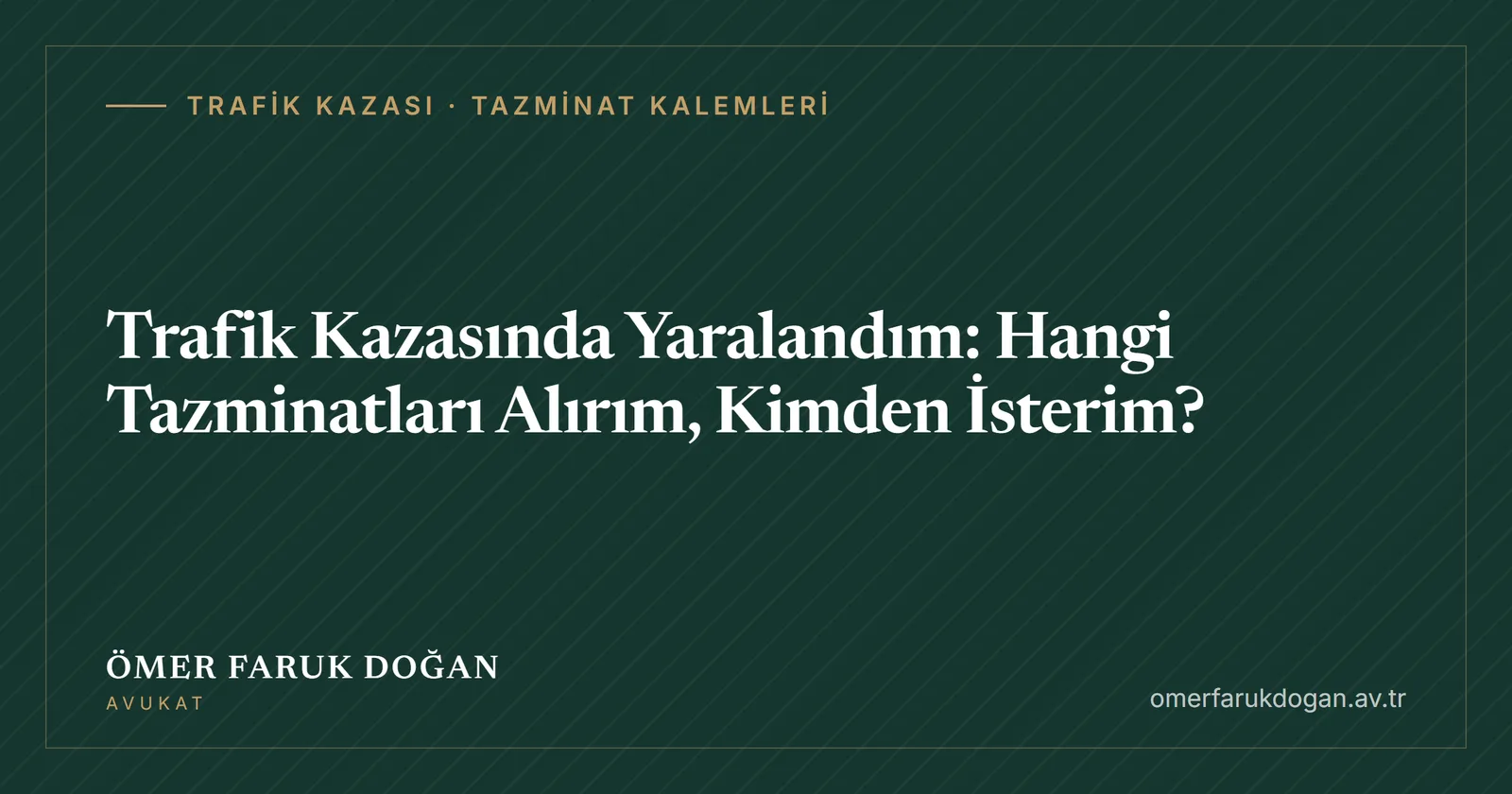 Trafik Kazasında Yaralandım: Hangi Tazminatları Alırım, Kimden İsterim? - Trafik Kazası · Tazminat Kalemleri rehberi kapak görseli