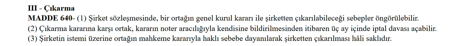 TTK madde 640: limited şirket ortağının genel kurul kararıyla çıkarılması ve noter bildiriminden itibaren üç ay içinde iptal davası