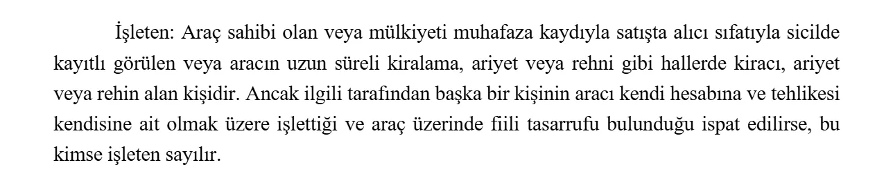 Turkish Highway Traffic Law No. 2918 Article 3 in Turkish: definition of operator, the renter is the operator in long-term rental