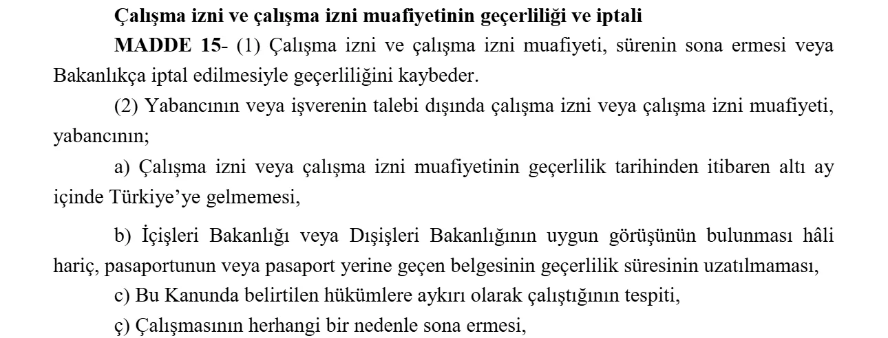 Turkish International Workforce Law No. 6735 Article 15 in Turkish: a work permit loses validity, including when the foreigner's work ends for any reason