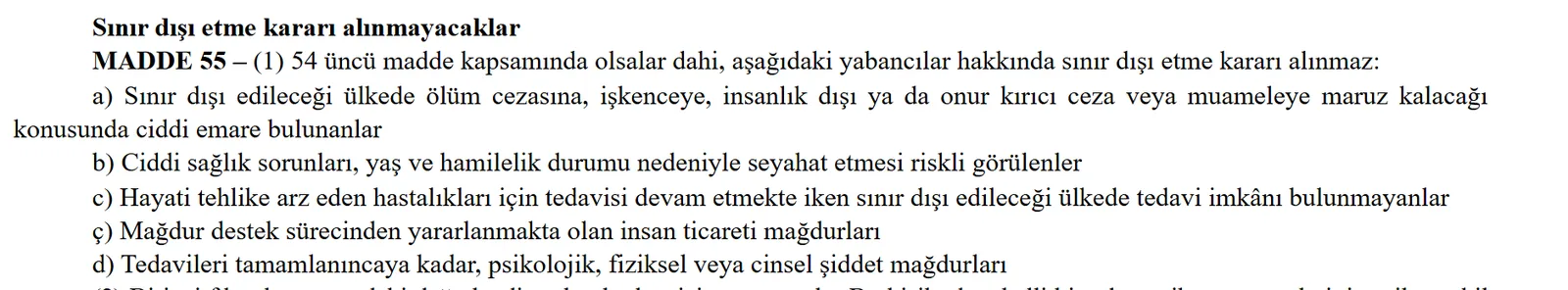 Turkish Law on Foreigners Article 55: foreigners in respect of whom no deportation decision is taken